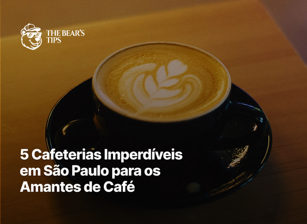 5 Cafeterias Imperdíveis em São Paulo para os Amantes de Café