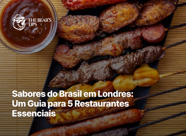 Sabores do Brasil em Londres: Um Guia para 5 Restaurantes Essenciais