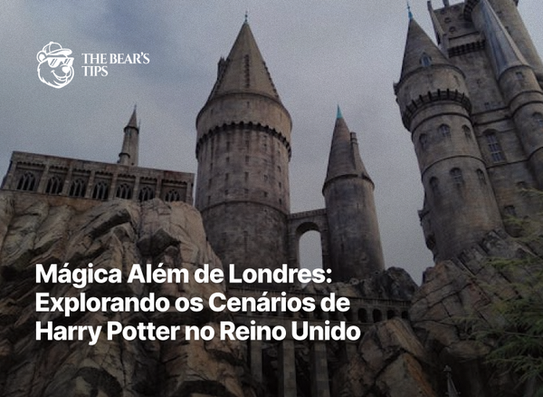 Mágica Além de Londres: Explorando os Cenários de Harry Potter no Reino Unido